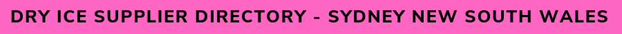 Dry Ice Supplier Directory - Sydney NSW
